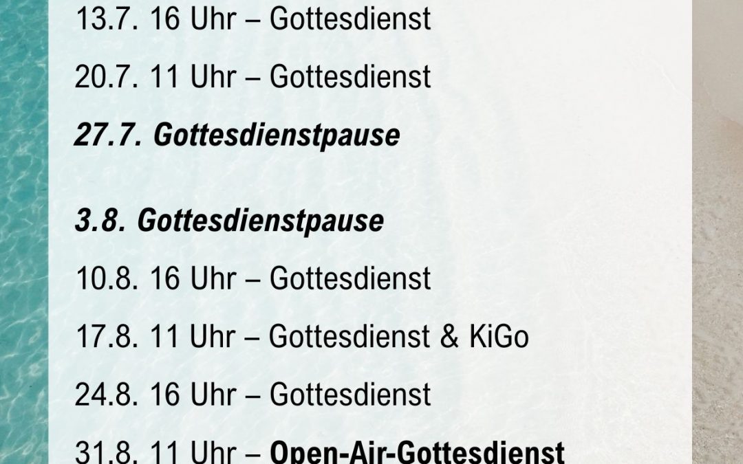 Gottesdienste Juli & August 2025